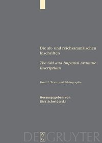 cover of the book Die alt- und reichsaramäischen Inschriften/The Old and Imperial Aramaic Inscriptions, Band 2: Texte und Bibliographie