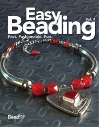 cover of the book Easy Beading, Vol. 4  The Best Projects from the Fourth Year of BeadStyle Magazine