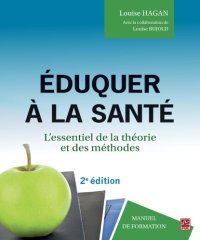 cover of the book Éduquer à la santé : l’essentiel de la théorie et des méthodes : manuel de formation