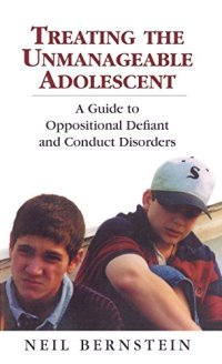 cover of the book Treating the Unmanageable Adolescent: A Guide to Oppositional Defiant and Conduct Disorders