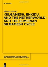 cover of the book ’Gilgamesh, Enkidu, and the Netherworld’ and the Sumerian Gilgamesh Cycle