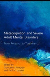 cover of the book Metacognition and Severe Adult Mental Disorders: From Research to Treatment