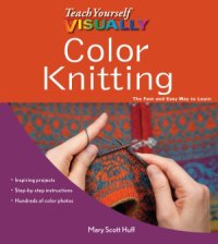 cover of the book Teach Yourself Visually Color Knitting