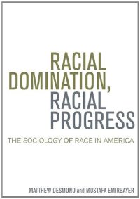 cover of the book Racial Domination, Racial Progress:  The Sociology of Race in America