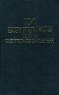 cover of the book 104 EASY Projects for the Electronics Gadgeteer