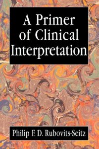 cover of the book A Primer of Clinical Interpretation: Classic and Postclassical Approaches