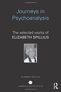 cover of the book Journeys in Psychoanalysis: The selected works of Elizabeth Spillius