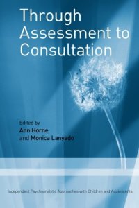 cover of the book Through Assessment to Consultation: Independent Psychoanalytic Approaches with Children and Adolescents