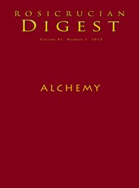 cover of the book Alchemy: Rosicrucian Digest (Rosicrucian Order AMORC Kindle Editions)