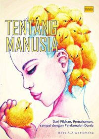 cover of the book Tentang Manusia: Dari Pikiran, Pemahaman sampai dengan Perdamaian Dunia