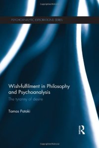 cover of the book Wish-fulfilment in Philosophy and Psychoanalysis: The tyranny of desire