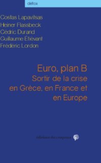 cover of the book Euro, plan B Sortir de la crise en Grèce, en France et en Europe