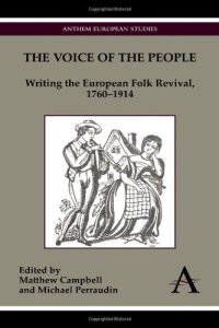 cover of the book The Voice of the People: Writing the European Folk Revival, 1760-1914