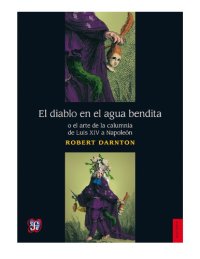 cover of the book El diablo en el agua bendita o el arte de la calumnia de Luis XIV a Napoleón