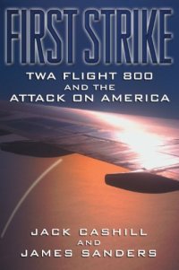 cover of the book First Strike: TWA Flight 800 and the Attack on America