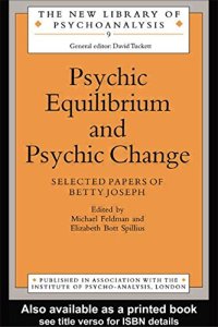 cover of the book Psychic Equilibrium and Psychic Change: Selected Papers of Betty Joseph