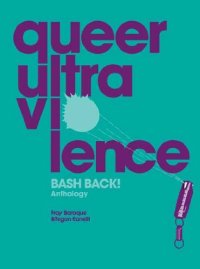 cover of the book Queer Ultraviolence: BASH BACK! Anthology