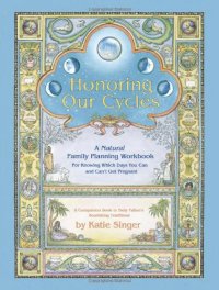 cover of the book Honoring Our Cycles: A Natural Family Planning Workbook