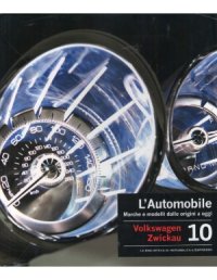 cover of the book L'Automobile. Marche e modelli dalle origini a oggi. Volume 10  Volkswagen - Zwickau