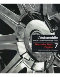 cover of the book L'Automobile. Marche e modelli dalle origini a oggi. Volume 7  Mercedes Benz - Pegaso