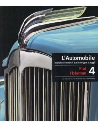 cover of the book L'Automobile. Marche e modelli dalle origini a oggi. Volume 4  Fiat - Holsman