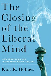 cover of the book The Closing of the Liberal Mind: How Groupthink and Intolerance Define the Left