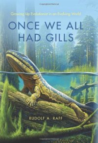 cover of the book Once We All Had Gills: Growing Up Evolutionist in an Evolving World