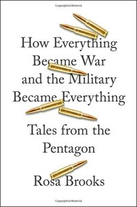 cover of the book How Everything Became War and the Military Became Everything: Tales from the Pentagon