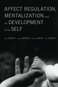 cover of the book Affect Regulation, Mentalization, and the Development of Self