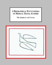 cover of the book A Biographical Encyclopedia of Medical Travel Authors: The Americas and Canada