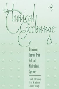 cover of the book The Clinical Exchange: Techniques Derived from Self and Motivational Systems