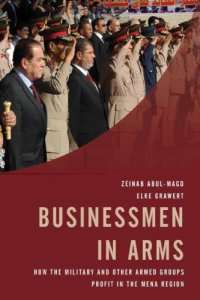 cover of the book Businessmen in Arms: How the Military and Other Armed Groups Profit in the MENA Region