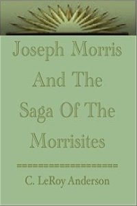 cover of the book Joseph Morris and the Saga of the Morrisites