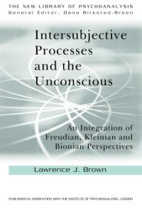 cover of the book Intersubjective Processes and the Unconscious: An Integration of Freudian, Kleinian and Bionian Perspectives