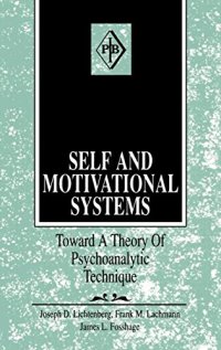 cover of the book Self and Motivational Systems: Towards A Theory of Psychoanalytic Technique