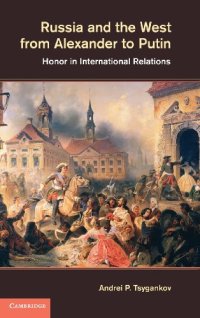 cover of the book Russia and the West from Alexander to Putin: Honor in International Relations