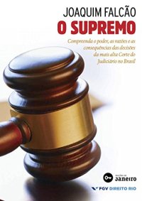 cover of the book O supremo: Compreenda o poder, as razões e as consequências das decisões da mais alta Corte do Judiciário no Brasil