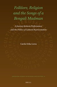 cover of the book Folklore, Religion and the Songs of a Bengali Madman: A Journey between Performance and the Politics of Cultural Representation