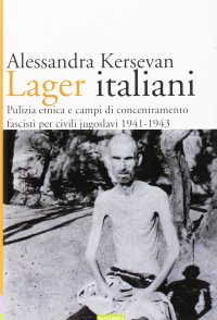 cover of the book Lager italiani. Pulizia etnica e campi di concentramento fascisti per civili jugoslavi 1941-1943