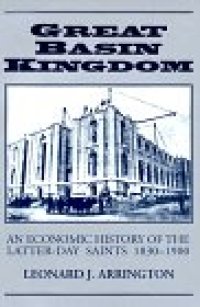 cover of the book Great Basin Kingdom: An Economic History of Latter-Day Saints 1830-1900