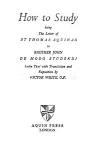 cover of the book How to Study: being The Letter of St. Thomas Aquinas to Brother John De Modo Studendi Latin Text with Translation and Exposition