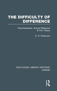 cover of the book The Difficulty of Difference: Psychoanalysis, Sexual Difference and Film Theory