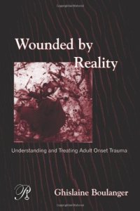 cover of the book Wounded By Reality: Understanding and Treating Adult Onset Trauma