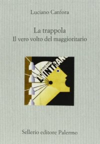 cover of the book La trappola. Il vero volto del maggioritario