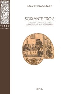 cover of the book Soixante-trois : la peur de la grande année climactérique à la Renaissance