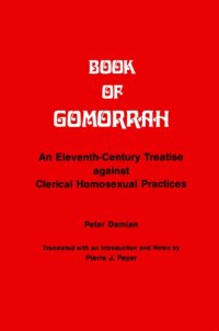 cover of the book Book of Gomorrah [Liber Gomorrhianus]: An Eleventh-Century Treatise against Clerical Homosexual Practices