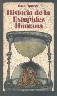 cover of the book Historia De La Estupidez Humana