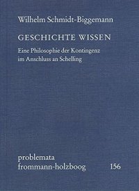 cover of the book Geschichte Wissen: Eine Philosophie Der Kontingenz Im Anschluss an Schelling