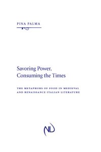 cover of the book Savoring Power, Consuming the Times: The Metaphors of Food in Medieval and Renaissance Italian Literature