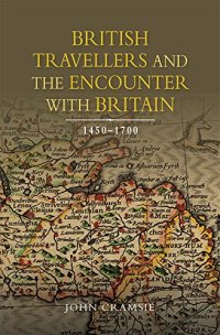 cover of the book British Travellers and the Encounter with Britain, 1450-1700